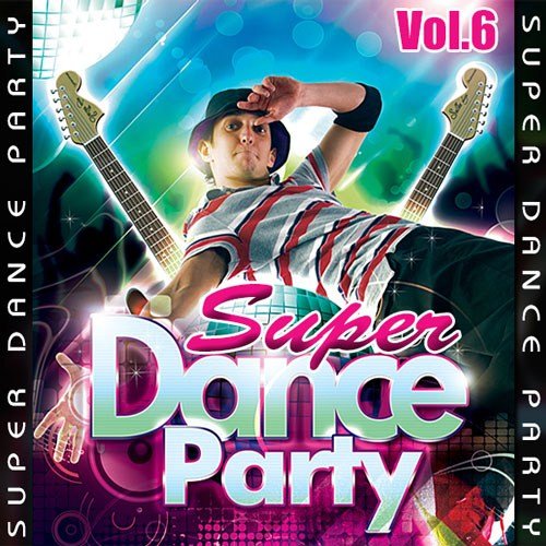 Super Dance Party Vol.6 (2016) Super Dance Party Vol.6 (2016)