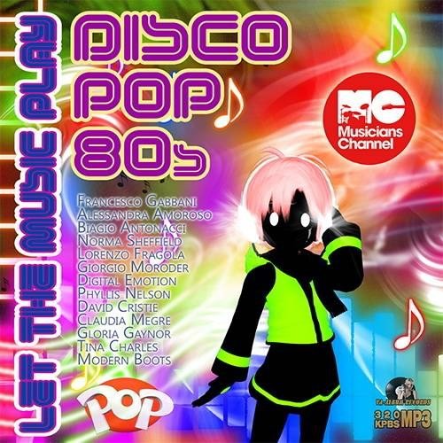 Let The Music Play Disco-Pop 80s (2016) Let The Music Play Disco-Pop 80s (2016)